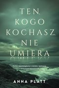 Ten, kogo kochasz, nie umiera - ebook