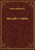 Abecadło o chlebie - ebook