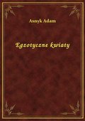 Egzotyczne kwiaty - ebook