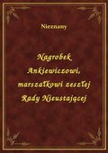 Nagrobek Ankiewiczowi, marszałkowi zeszłej Rady Nieustającej - ebook