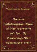 "Pierwsze naśladownictwo "Nowej Heloizy" w romansie pols kim : (ks. Krajewskiego "Pani Podczaszyna" 1786) - ebook