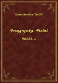 Przygrywka. Pieśni nasze... - ebook