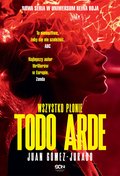 Todo Arde. Wszystko płonie - ebook