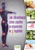 Jak zlikwidować stany zapalne w organizmie w 4 tygodnie - ebook