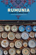 Rumunia. Albastru, ciorba i wino - ebook