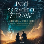 : Pod skrzydłami żurawi - audiobook