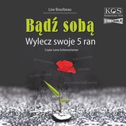 : Bądź sobą. Wylecz swoje 5 ran - audiobook