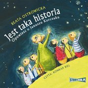 : Jest taka historia. Opowieść o Januszu Korczaku - audiobook