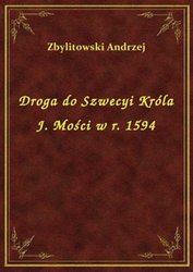 : Droga do Szwecyi Króla J. Mości w r. 1594 - ebook