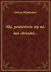 : Hej, powiedzcie wy mi, moi chrześni... - ebook