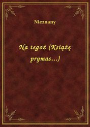 : Na tegoż (Książę prymas...) - ebook