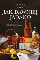 : Jak dawniej jadano - ebook