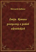 Darmowe ebooki: Żmija. Romans poetyczny z podań ukraińskich w sześciu pieśniach - ebook